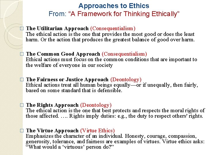 Approaches to Ethics From: “A Framework for Thinking Ethically” � The Utilitarian Approach (Consequentialism)