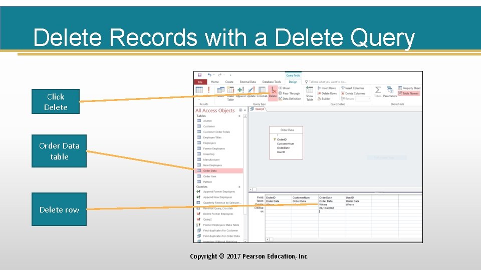 Delete Records with a Delete Query Click Delete Order Data table Delete row Copyright