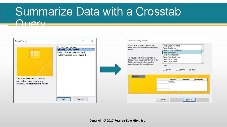 Summarize Data with a Crosstab Query Copyright © 2017 Pearson Education, Inc. 