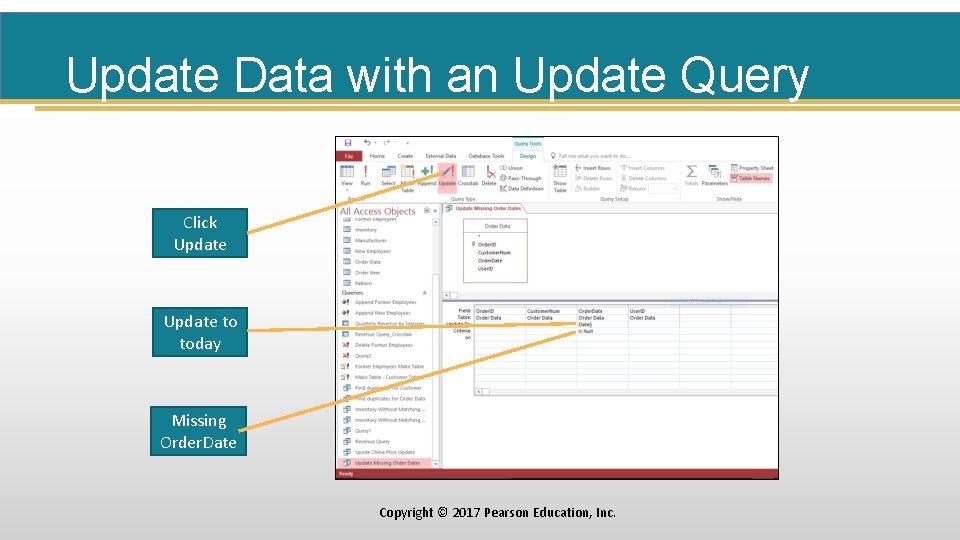 Update Data with an Update Query Click Update to today Missing Order. Date Copyright