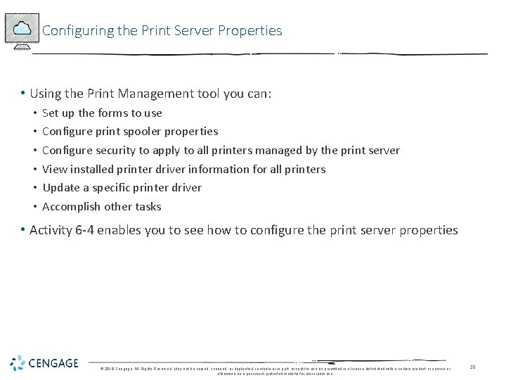 Configuring the Print Server Properties • Using the Print Management tool you can: •