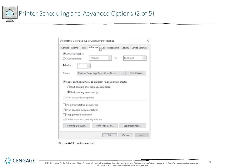 Printer Scheduling and Advanced Options (2 of 5) © 2018 Cengage. All Rights Reserved.