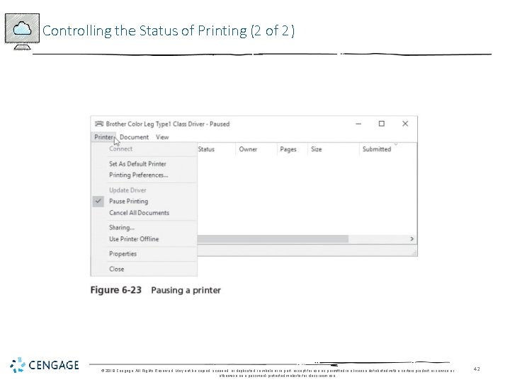 Controlling the Status of Printing (2 of 2) © 2018 Cengage. All Rights Reserved.