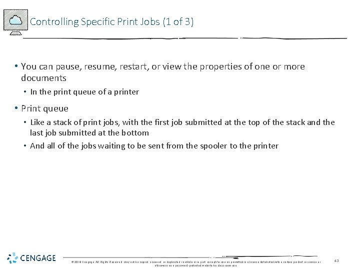 Controlling Specific Print Jobs (1 of 3) • You can pause, resume, restart, or