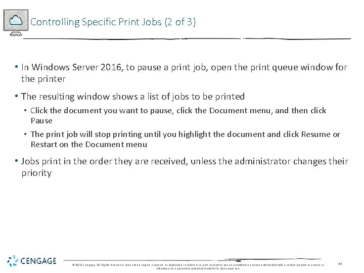 Controlling Specific Print Jobs (2 of 3) • In Windows Server 2016, to pause