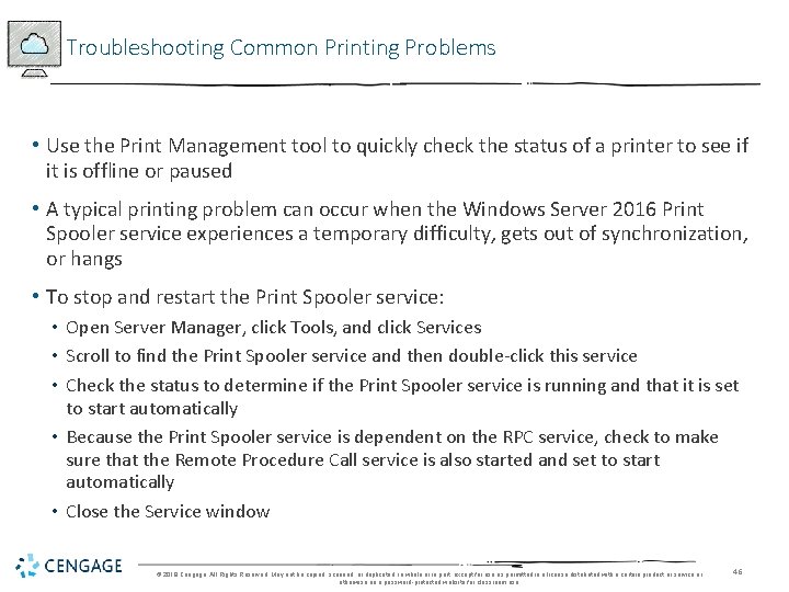 Troubleshooting Common Printing Problems • Use the Print Management tool to quickly check the