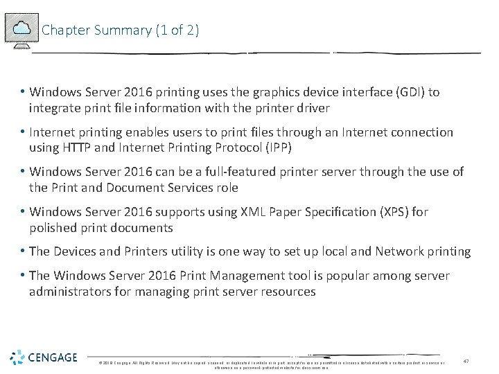 Chapter Summary (1 of 2) • Windows Server 2016 printing uses the graphics device