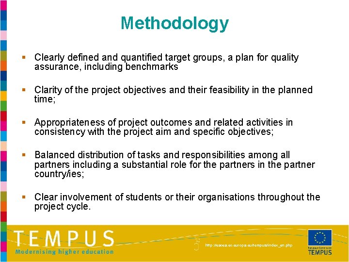 Methodology § Clearly defined and quantified target groups, a plan for quality assurance, including