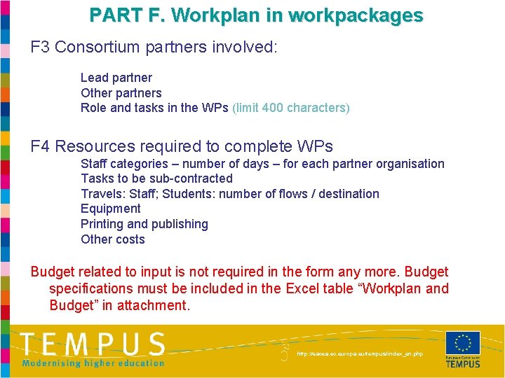 PART F. Workplan in workpackages F 3 Consortium partners involved: Lead partner Other partners
