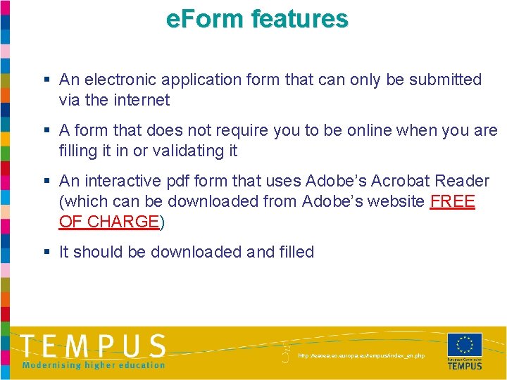 e. Form features § An electronic application form that can only be submitted via
