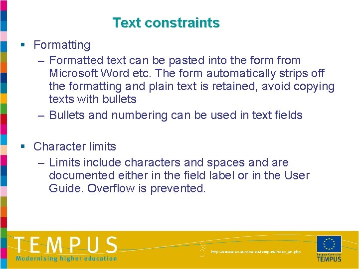 Text constraints § Formatting – Formatted text can be pasted into the form from