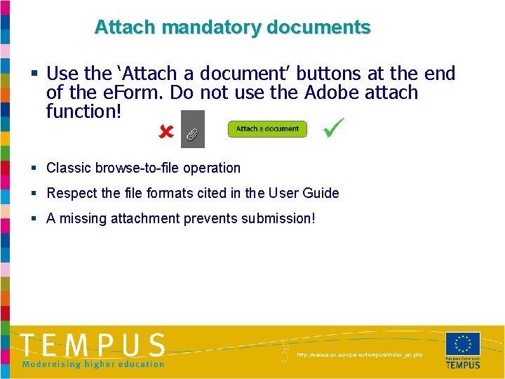Attach mandatory documents § Use the ‘Attach a document’ buttons at the end of