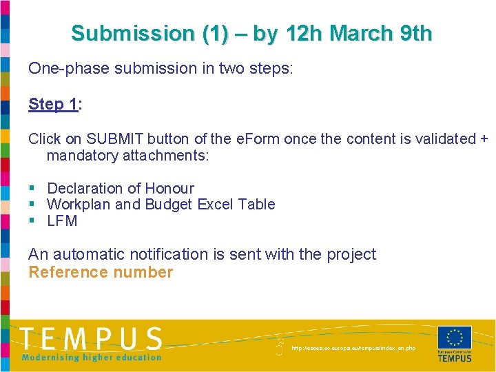 Submission (1) – by 12 h March 9 th One-phase submission in two steps: