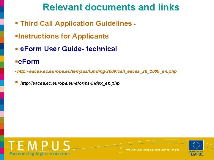 Relevant documents and links § Third Call Application Guidelines §Instructions for Applicants § e.