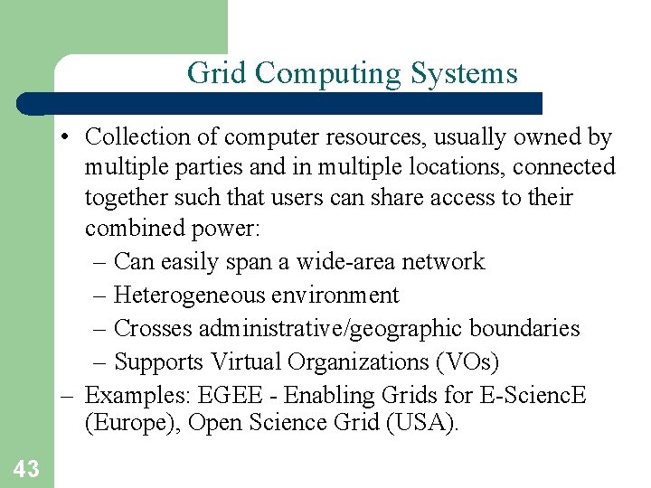 Grid Computing Systems • Collection of computer resources, usually owned by multiple parties and Grid Computing Systems • Collection of computer resources, usually owned by multiple parties and