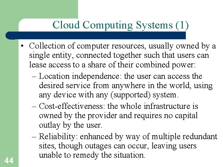 Cloud Computing Systems (1) 44 • Collection of computer resources, usually owned by a Cloud Computing Systems (1) 44 • Collection of computer resources, usually owned by a