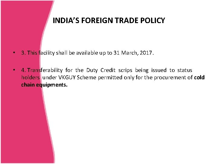INDIA’S FOREIGN TRADE POLICY • 3. This facility shall be available up to 31