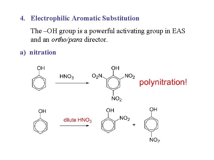 4. Electrophilic Aromatic Substitution The –OH group is a powerful activating group in EAS