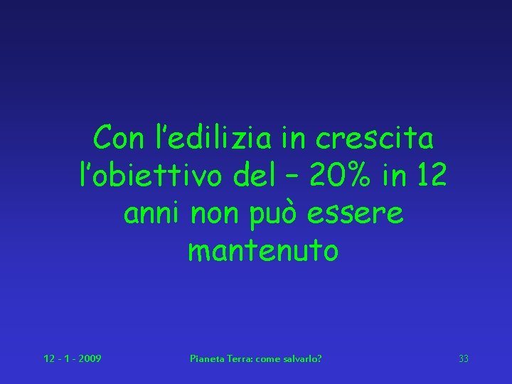 Con l’edilizia in crescita l’obiettivo del – 20% in 12 anni non può essere