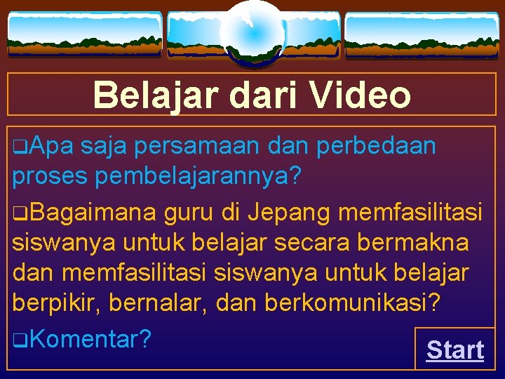 Belajar dari Video q. Apa saja persamaan dan perbedaan proses pembelajarannya? q. Bagaimana guru Belajar dari Video q. Apa saja persamaan dan perbedaan proses pembelajarannya? q. Bagaimana guru