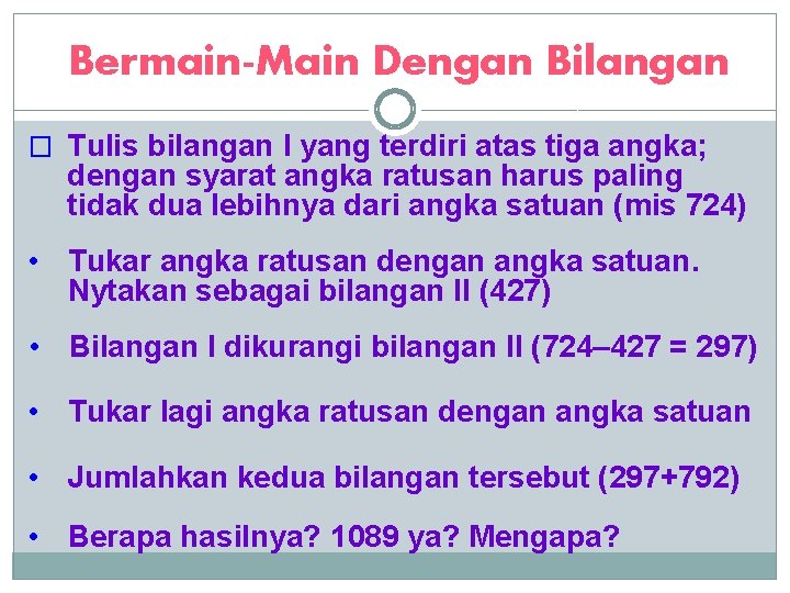 Bermain-Main Dengan Bilangan � Tulis bilangan I yang terdiri atas tiga angka; dengan syarat Bermain-Main Dengan Bilangan � Tulis bilangan I yang terdiri atas tiga angka; dengan syarat