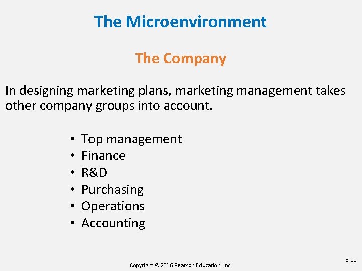 The Microenvironment The Company In designing marketing plans, marketing management takes other company groups