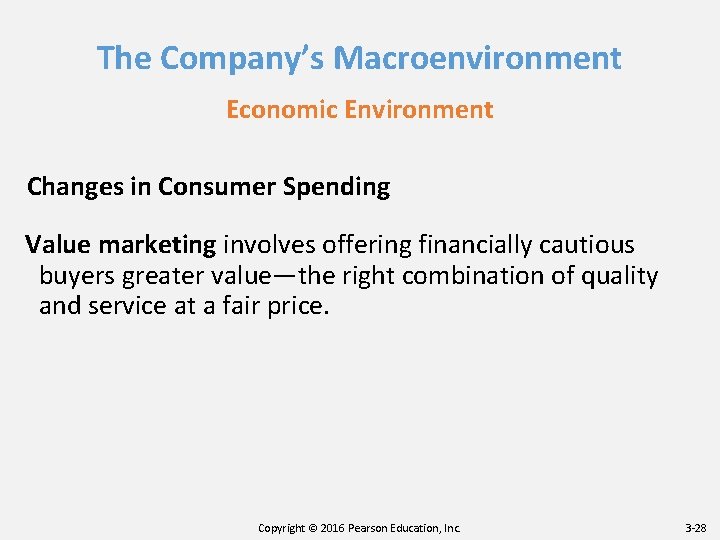 The Company’s Macroenvironment Economic Environment Changes in Consumer Spending Value marketing involves offering financially