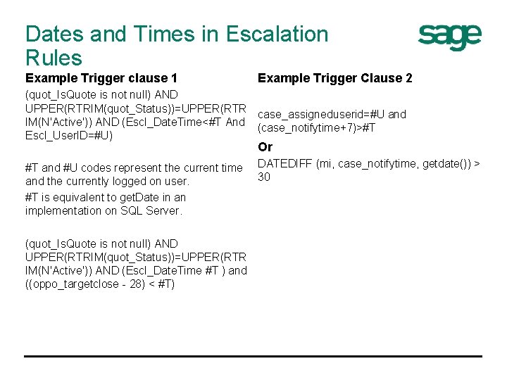 Dates and Times in Escalation Rules Example Trigger clause 1 Example Trigger Clause 2