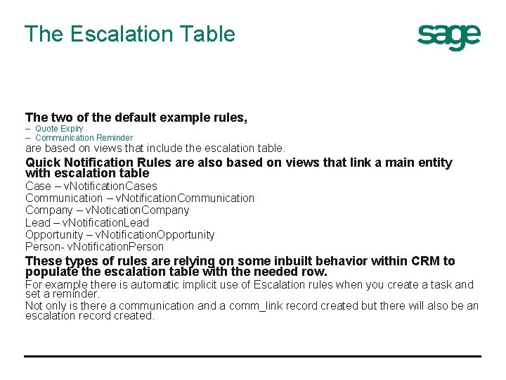 The Escalation Table The two of the default example rules, – Quote Expiry –