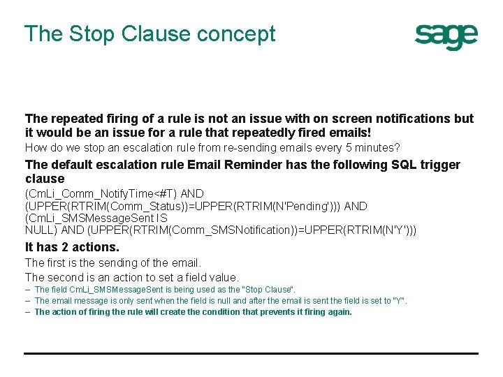 The Stop Clause concept The repeated firing of a rule is not an issue