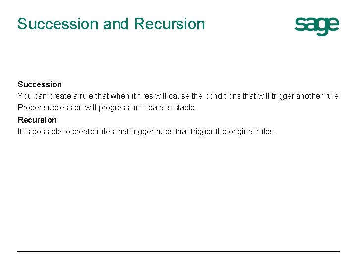 Succession and Recursion Succession You can create a rule that when it fires will