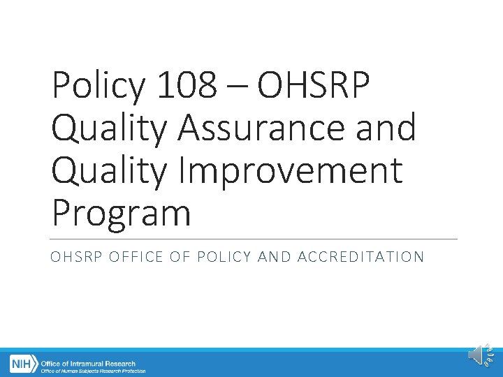 Policy 108 – OHSRP Quality Assurance and Quality Improvement Program OHSRP OFFICE OF POLICY