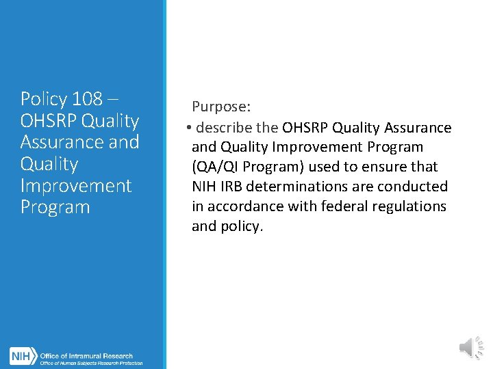 Policy 108 – OHSRP Quality Assurance and Quality Improvement Program Purpose: • describe the