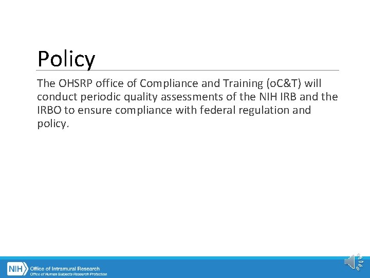 Policy The OHSRP office of Compliance and Training (o. C&T) will conduct periodic quality