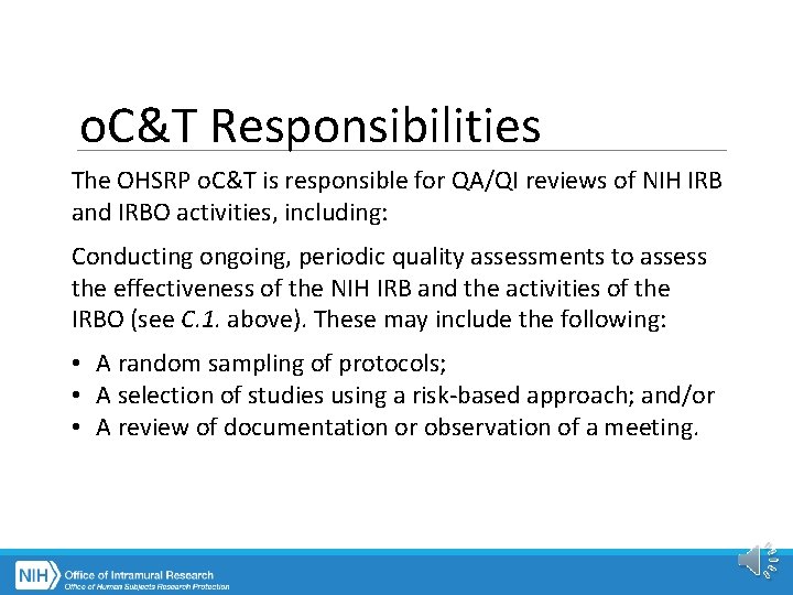 o. C&T Responsibilities The OHSRP o. C&T is responsible for QA/QI reviews of NIH