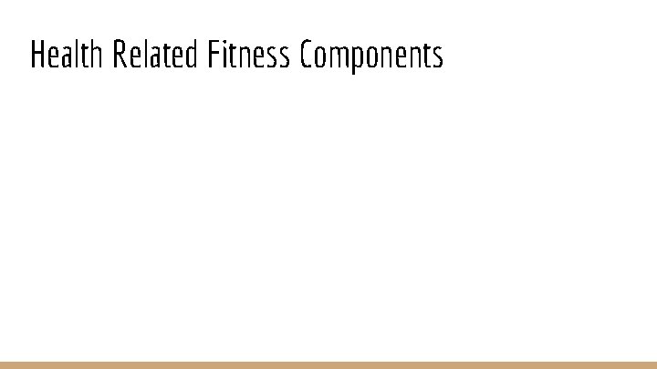 Health Related Fitness Components 