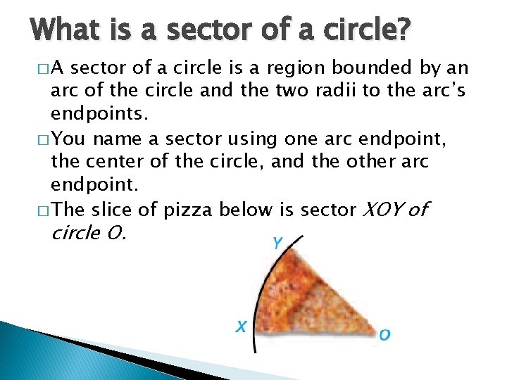 What is a sector of a circle? �A sector of a circle is a