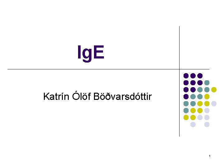 Ig. E Katrín Ólöf Böðvarsdóttir 1 