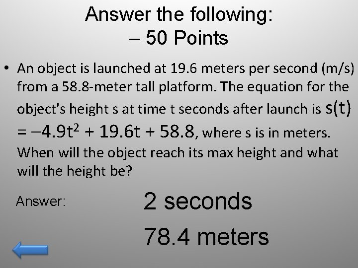 Answer the following: – 50 Points • An object is launched at 19. 6