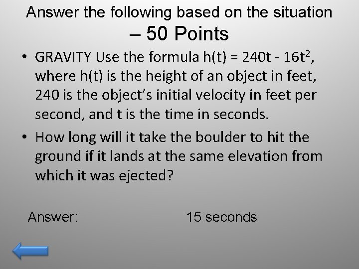 Answer the following based on the situation – 50 Points • GRAVITY Use the