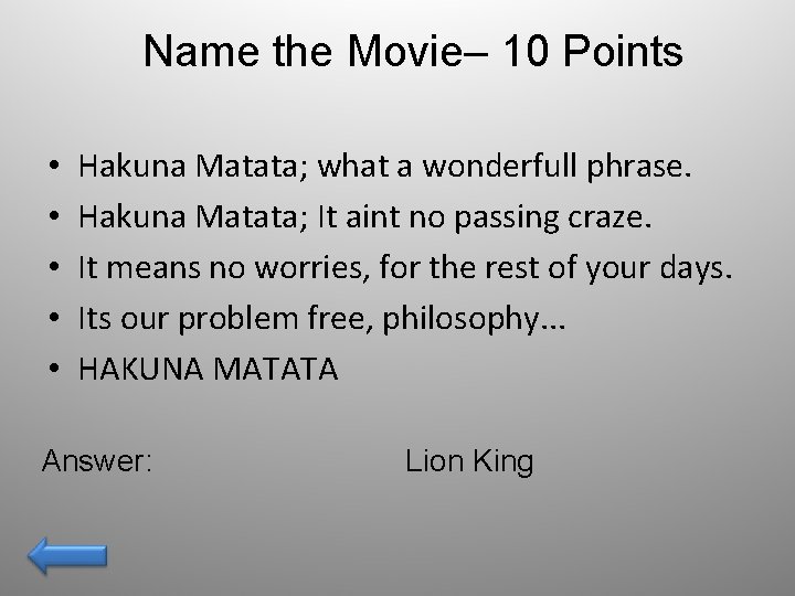 Name the Movie– 10 Points • • • Hakuna Matata; what a wonderfull phrase.