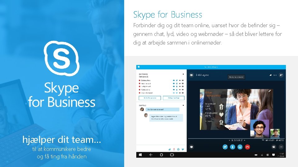 Skype for Business Forbinder dig og dit team online, uanset hvor de befinder sig