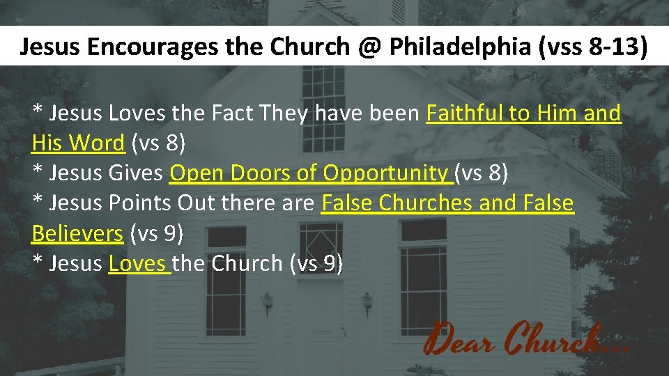 Jesus Encourages the Church @ Philadelphia (vss 8 -13) * Jesus Loves the Fact