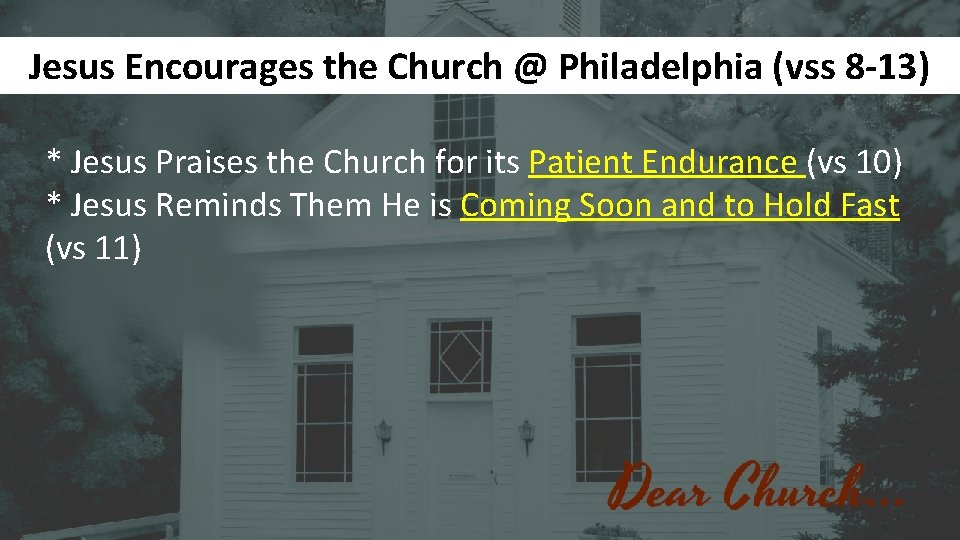 Jesus Encourages the Church @ Philadelphia (vss 8 -13) * Jesus Praises the Church