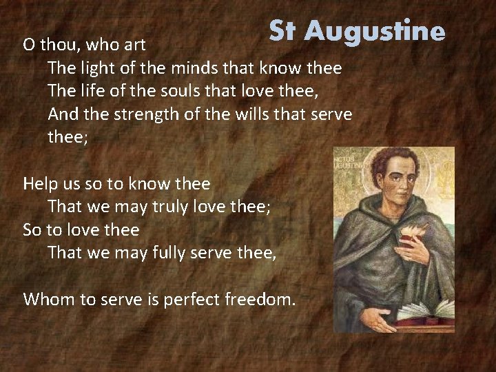St Augustine O thou, who art The light of the minds that know thee