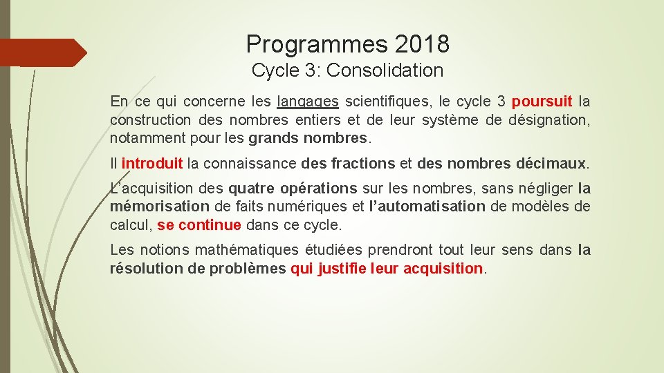 Programmes 2018 Cycle 3: Consolidation En ce qui concerne les langages scientifiques, le cycle