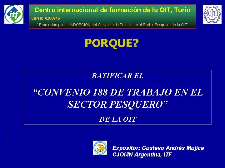 Centro internacional de formación de la OIT, Turín Curso: A 200946 “ Promoción para