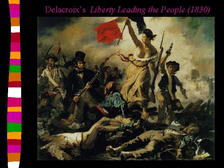 Delacroix’s Liberty Leading the People (1830) 