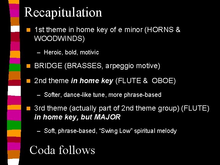 Recapitulation n 1 st theme in home key of e minor (HORNS & WOODWINDS)