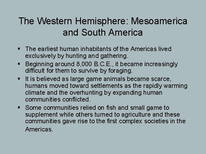 The Western Hemisphere: Mesoamerica and South America § The earliest human inhabitants of the